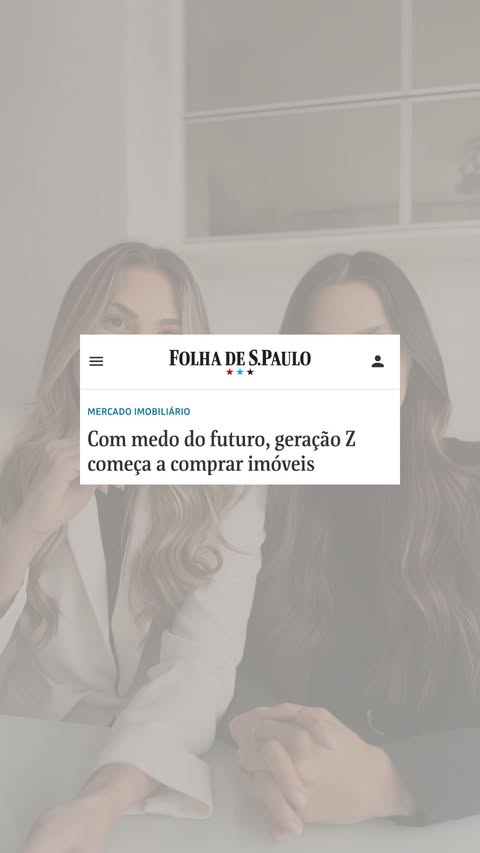 Post do perfil atual: print da matéria da Folha de S.Paulo sobre geração Z comprando imóveis